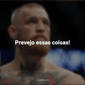 Prevejo essas coisas! Conor McGregor