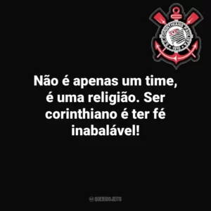 Não é apenas um time, é uma religião. Ser corinthiano é ter fé inabalável! Corinthians