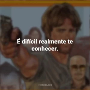 É difícil realmente te conhecer. Correr Atirando (Filme)