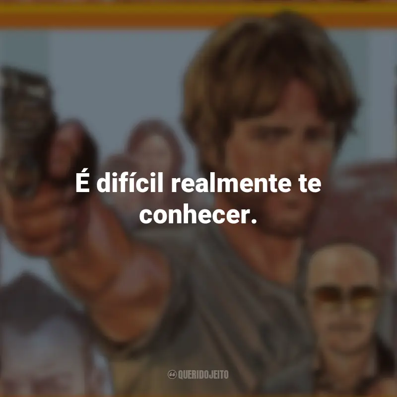 Frases Correr Atirando: É difícil realmente te conhecer.