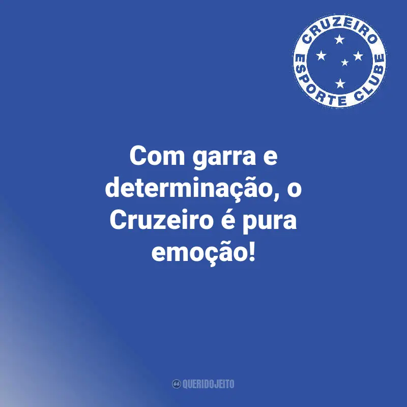 Mensagens Cruzeiro Campeão: Com garra e determinação, o Cruzeiro é pura emoção!