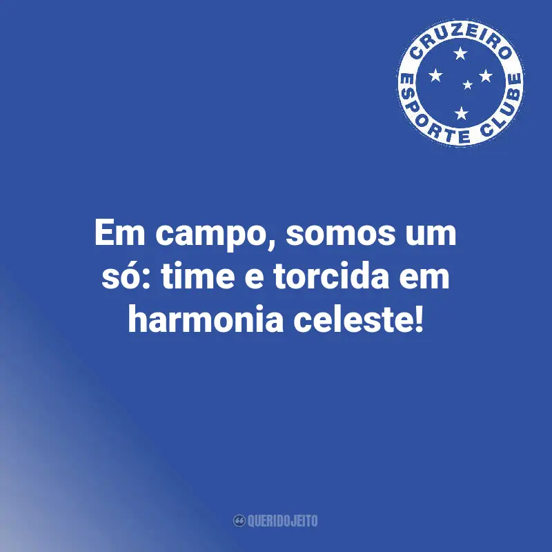 Mensagens Cruzeiro Campeão: Em campo, somos um só: time e torcida em harmonia celeste!