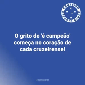 O grito de ‘é campeão’ começa no coração de cada cruzeirense! Cruzeiro