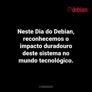Neste Dia do Debian, reconhecemos o impacto duradouro deste sistema no mundo tecnológico. Debian Day