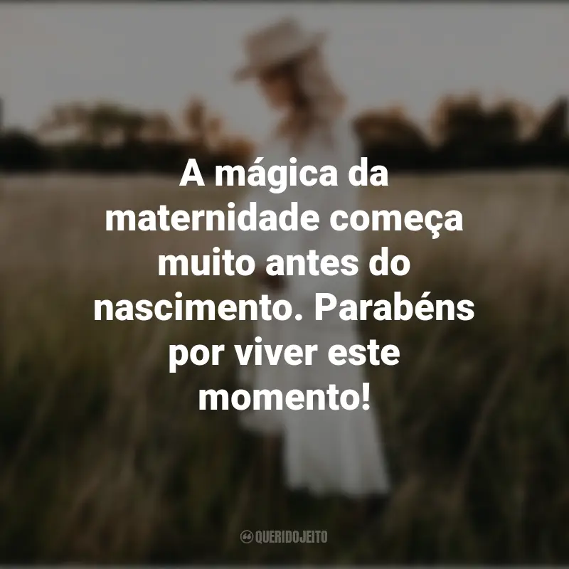 Frases Dia da Gestante: A mágica da maternidade começa muito antes do nascimento. Parabéns por viver este momento!