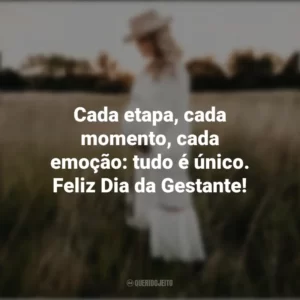 Cada etapa, cada momento, cada emoção: tudo é único. Feliz Dia da Gestante! Dia da Gestante