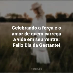 Celebrando a força e o amor de quem carrega a vida em seu ventre: Feliz Dia da Gestante! Dia da Gestante