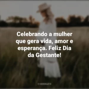Celebrando a mulher que gera vida, amor e esperança. Feliz Dia da Gestante! Dia da Gestante