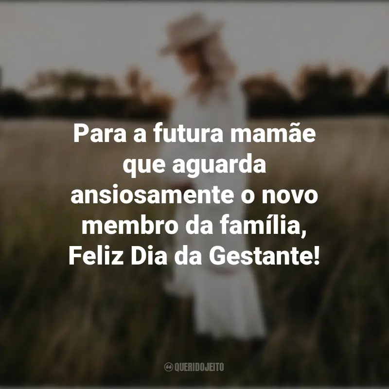 Frases do Dia da Gestante: Para a futura mamãe que aguarda ansiosamente o novo membro da família, Feliz Dia da Gestante!