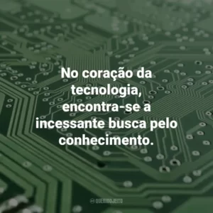 No coração da tecnologia, encontra-se a incessante busca pelo conhecimento. Dia da Informática