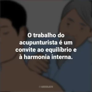 O trabalho do acupunturista é um convite ao equilíbrio e à harmonia interna. Dia do Acupunturista