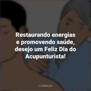 Restaurando energias e promovendo saúde, desejo um Feliz Dia do Acupunturista! Dia do Acupunturista
