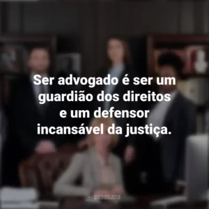 Ser advogado é ser um guardião dos direitos e um defensor incansável da justiça. Dia do Advogado