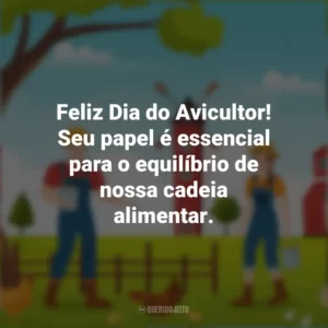 Feliz Dia do Avicultor! Seu papel é essencial para o equilíbrio de nossa cadeia alimentar. Dia do Avicultor