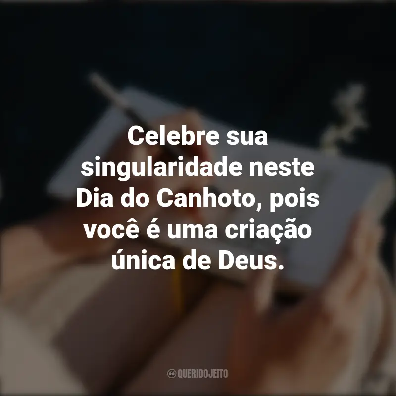 Dia do Canhoto Frases: Celebre sua singularidade neste Dia do Canhoto, pois você é uma criação única de Deus.