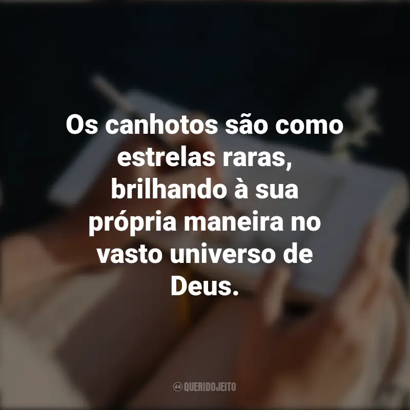 Pensamentos Dia do Canhoto: Os canhotos são como estrelas raras, brilhando à sua própria maneira no vasto universo de Deus.