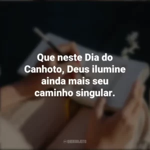 Que neste Dia do Canhoto, Deus ilumine ainda mais seu caminho singular. Dia do Canhoto