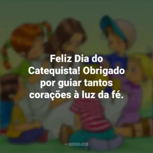 Feliz Dia do Catequista! Obrigado por guiar tantos corações à luz da fé. Dia do Catequista