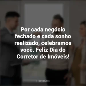 Por cada negócio fechado e cada sonho realizado, celebramos você. Feliz Dia do Corretor de Imóveis! Dia do Corretor de Imóveis