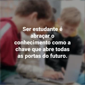 Ser estudante é abraçar o conhecimento como a chave que abre todas as portas do futuro. Dia do Estudante