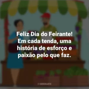 Feliz Dia do Feirante! Em cada tenda, uma história de esforço e paixão pelo que faz. Dia do Feirante