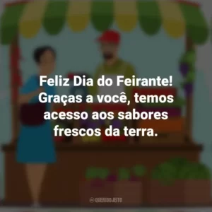 Feliz Dia do Feirante! Graças a você, temos acesso aos sabores frescos da terra. Dia do Feirante