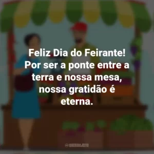 Feliz Dia do Feirante! Por ser a ponte entre a terra e nossa mesa, nossa gratidão é eterna. Dia do Feirante