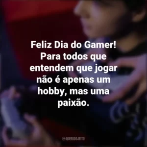 Feliz Dia do Gamer! Para todos que entendem que jogar não é apenas um hobby, mas uma paixão. Dia do Gamer