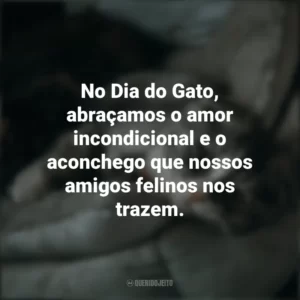 No Dia do Gato, abraçamos o amor incondicional e o aconchego que nossos amigos felinos nos trazem. Dia do Gato