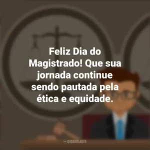 Feliz Dia do Magistrado! Que sua jornada continue sendo pautada pela ética e equidade. Dia do Magistrado