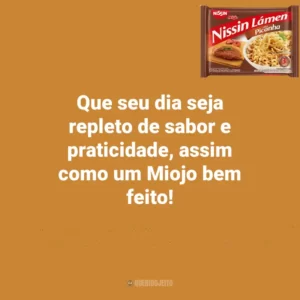 Que seu dia seja repleto de sabor e praticidade, assim como um Miojo bem feito! Dia do Miojo