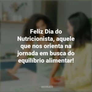 Feliz Dia do Nutricionista, aquele que nos orienta na jornada em busca do equilíbrio alimentar! Dia do Nutricionista