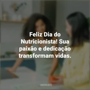 Feliz Dia do Nutricionista! Sua paixão e dedicação transformam vidas. Dia do Nutricionista