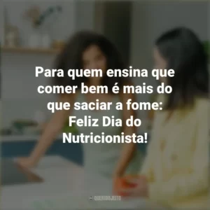 Para quem ensina que comer bem é mais do que saciar a fome: Feliz Dia do Nutricionista! Dia do Nutricionista