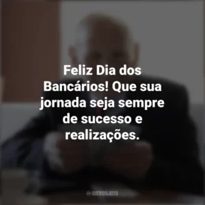 Feliz Dia dos Bancários! Que sua jornada seja sempre de sucesso e realizações. Dia dos Bancários