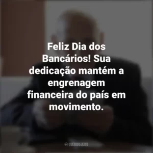 Feliz Dia dos Bancários! Sua dedicação mantém a engrenagem financeira do país em movimento. Dia dos Bancários