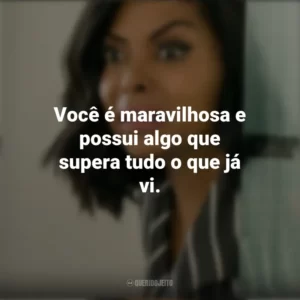 Você é maravilhosa e possui algo que supera tudo o que já vi. Do que os Homens Gostam (Filme)