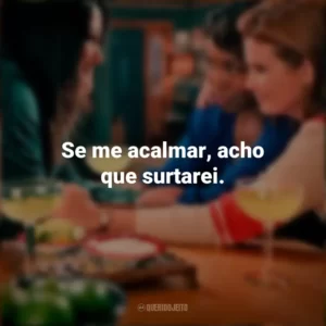 Se me acalmar, acho que surtarei. Doces Magnólias (Série)