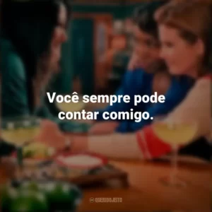 Você sempre pode contar comigo. Doces Magnólias (Série)