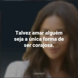 Talvez amar alguém seja a única forma de ser corajosa. Emily Fields (PLL)
