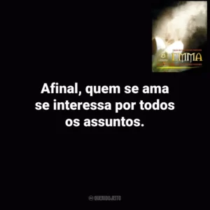 Afinal, quem se ama se interessa por todos os assuntos. Emma (Livro)