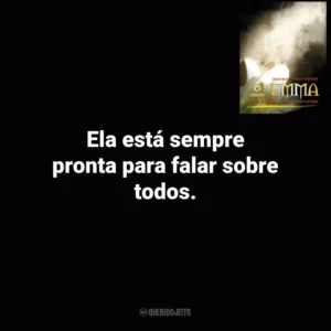 Ela está sempre pronta para falar sobre todos. Emma (Livro)