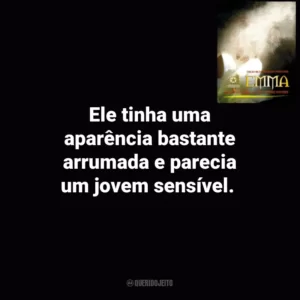 Ele tinha uma aparência bastante arrumada e parecia um jovem sensível. Emma (Livro)