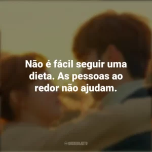 Não é fácil seguir uma dieta. As pessoas ao redor não ajudam. Fada do Levantamento de Peso (Série)