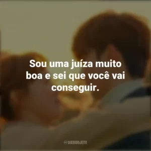 Sou uma juíza muito boa e sei que você vai conseguir. Fada do Levantamento de Peso (Série)