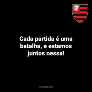 Cada partida é uma batalha, e estamos juntos nessa! Flamengo