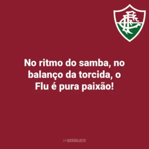 No ritmo do samba, no balanço da torcida, o Flu é pura paixão! Fluminense