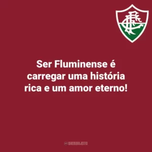 Ser Fluminense é carregar uma história rica e um amor eterno! Fluminense
