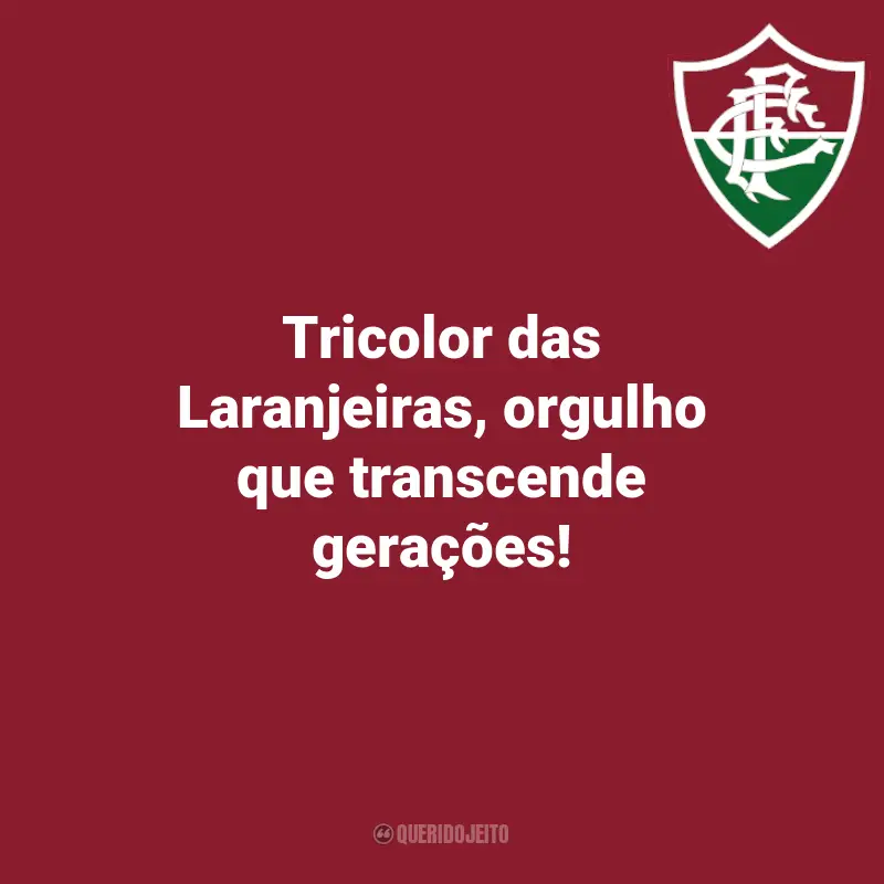 Frases inesquecíveis do Fluminense: Tricolor das Laranjeiras, orgulho que transcende gerações!