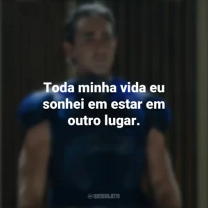 Toda minha vida eu sonhei em estar em outro lugar. Fundação (Série)